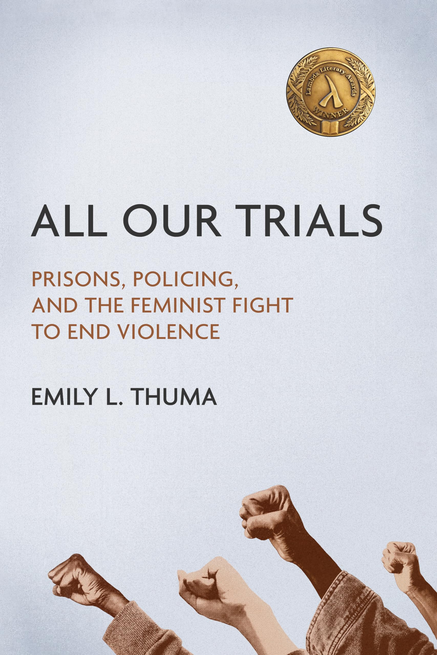 All Our Trials: Prisons, Policing, and the Feminist Fight to End Violence book cover