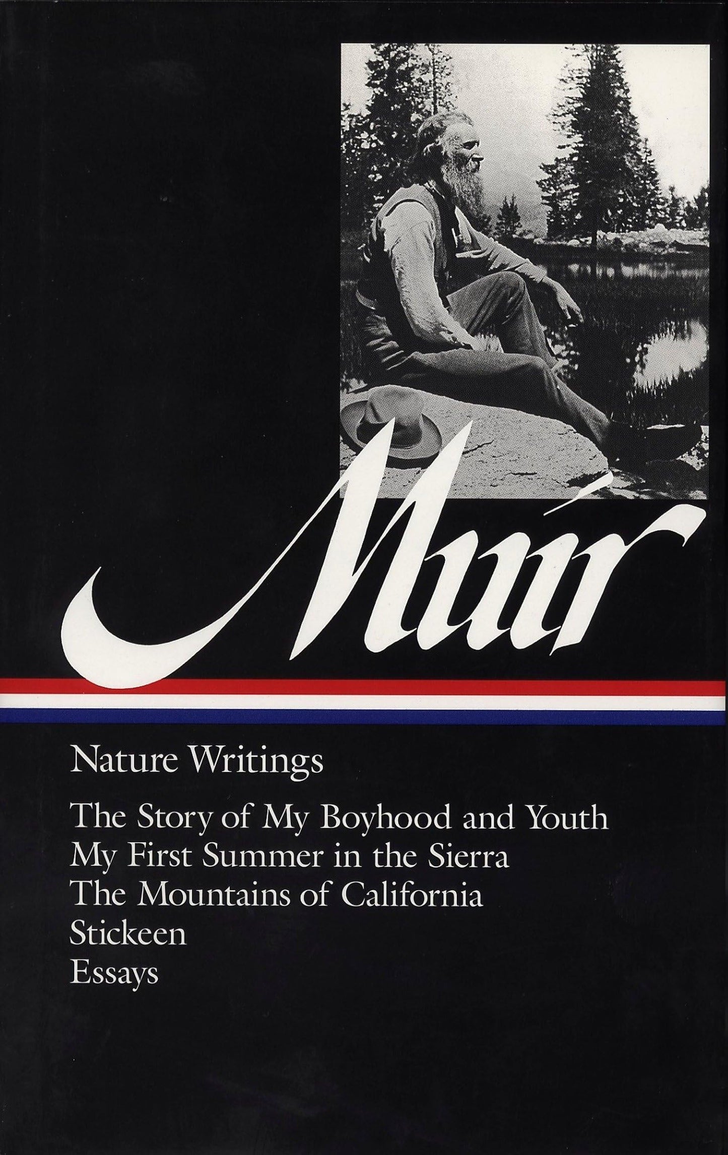 John Muir: Nature Writings (Loa #92): The Story of My Boyhood and Youth / My First Summer in the Sierra / The Mountains of California / Stickeen / Ess book cover
