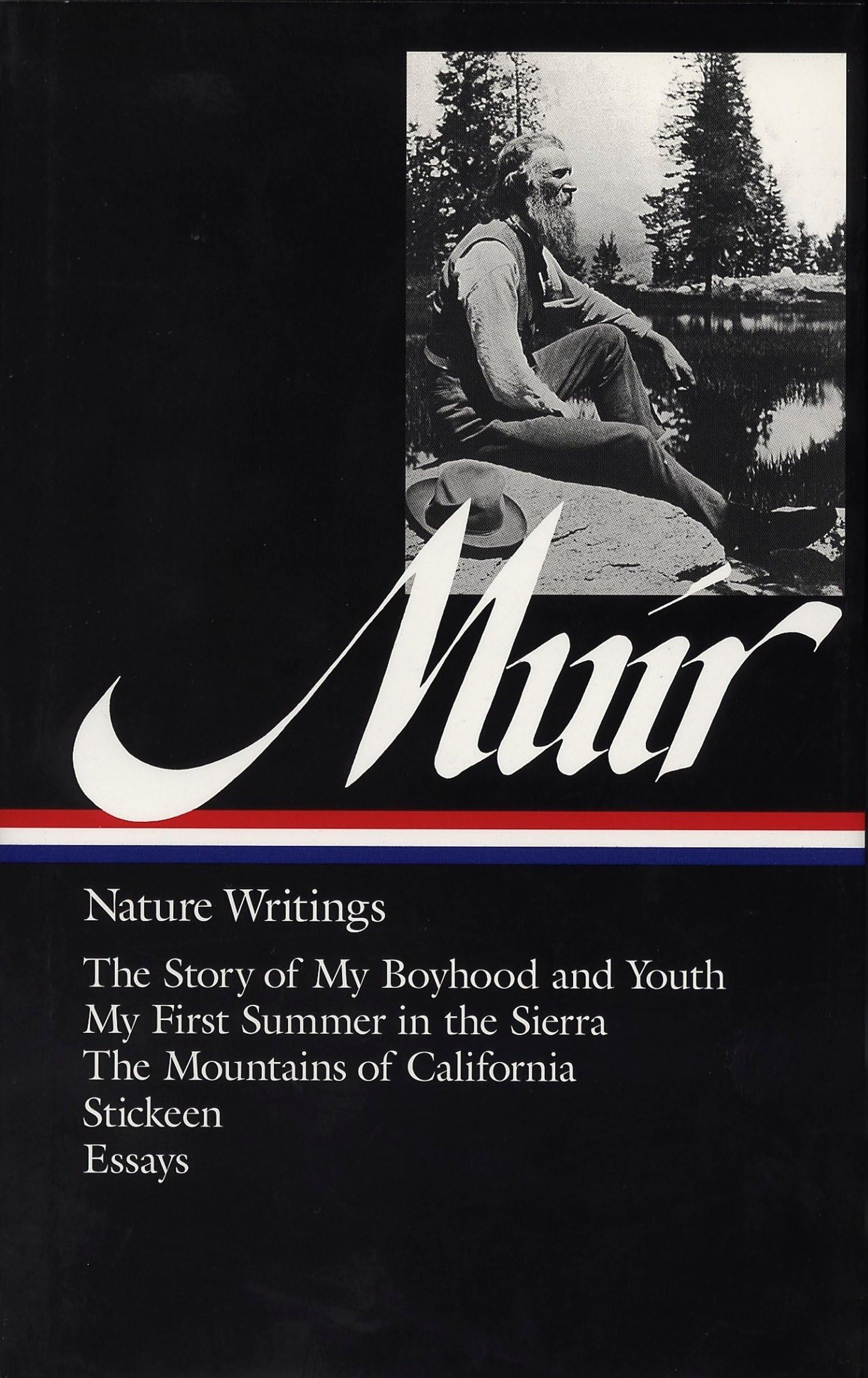 John Muir: Nature Writings (Loa #92): The Story of My Boyhood and Youth / My First Summer in the Sierra / The Mountains of California / Stickeen / Ess book cover