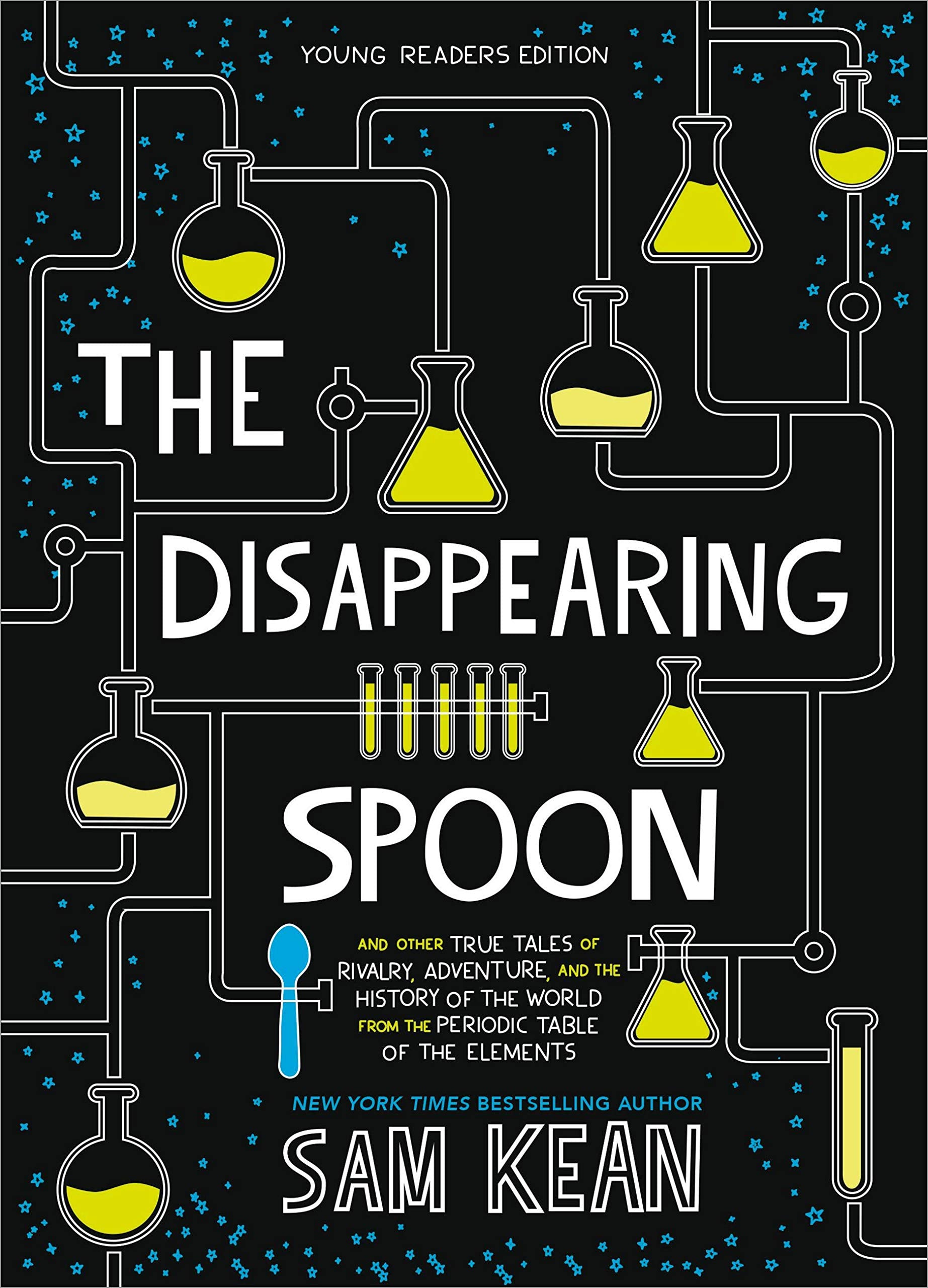 Disappearing Spoon: And Other True Tales of Rivalry, Adventure, and the History of the World from the Periodic Table of the Elements (Young Readers') book cover