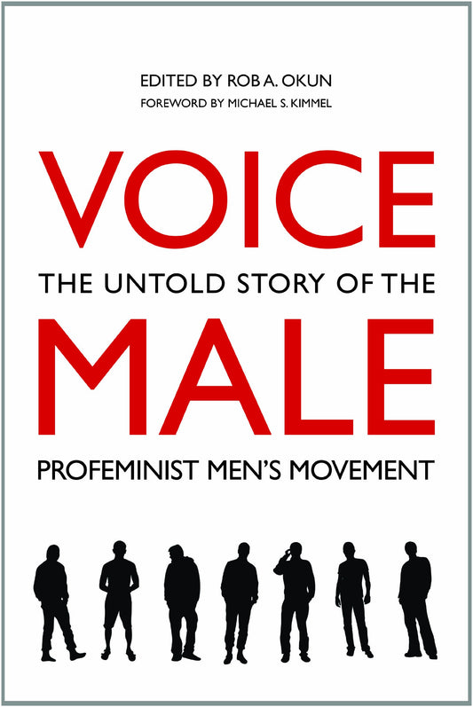 Voice Male: The Untold Story of the Pro-Feminist Men's Movement book cover