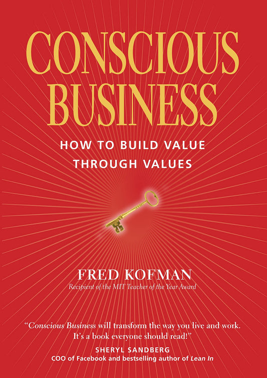 Conscious Business: How to Build Value Through Values book cover