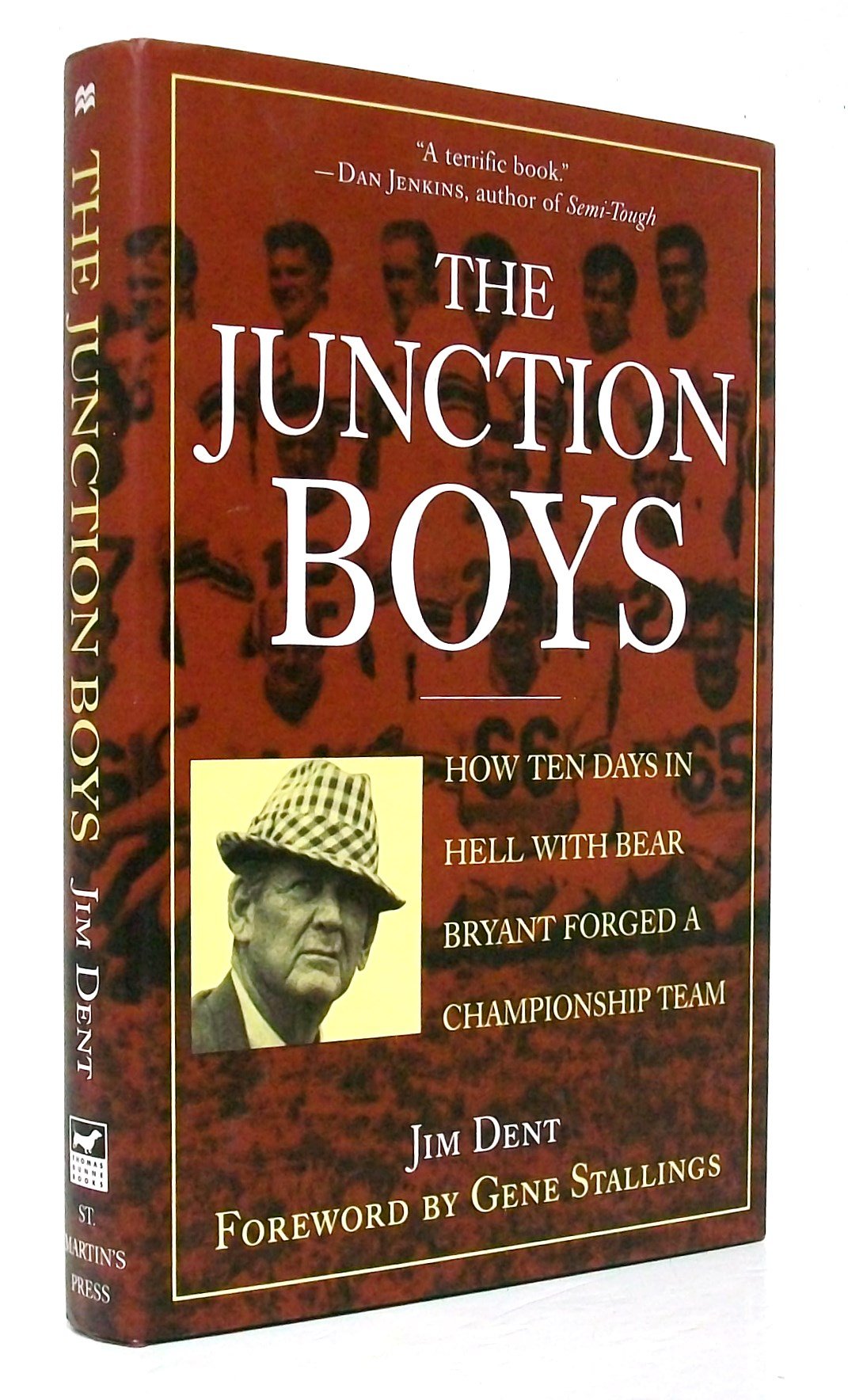 Junction Boys: How Ten Days in Hell with Bear Bryant Forged a Champion Team Exa