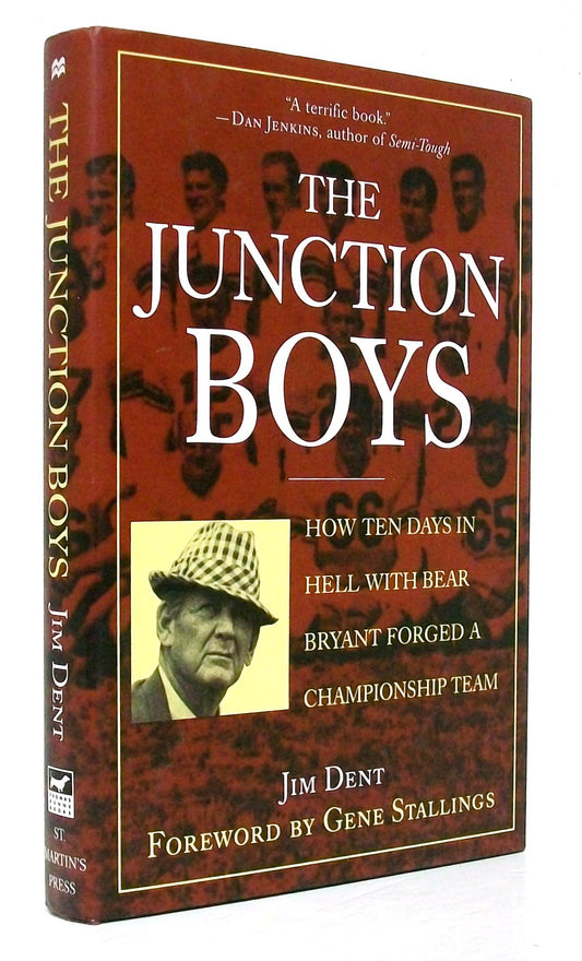 Junction Boys: How Ten Days in Hell with Bear Bryant Forged a Champion Team Exa