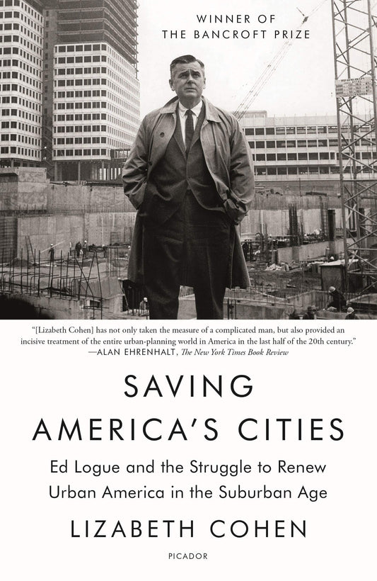 Saving America's Cities: Ed Logue and the Struggle to Renew Urban America in the Suburban Age book cover