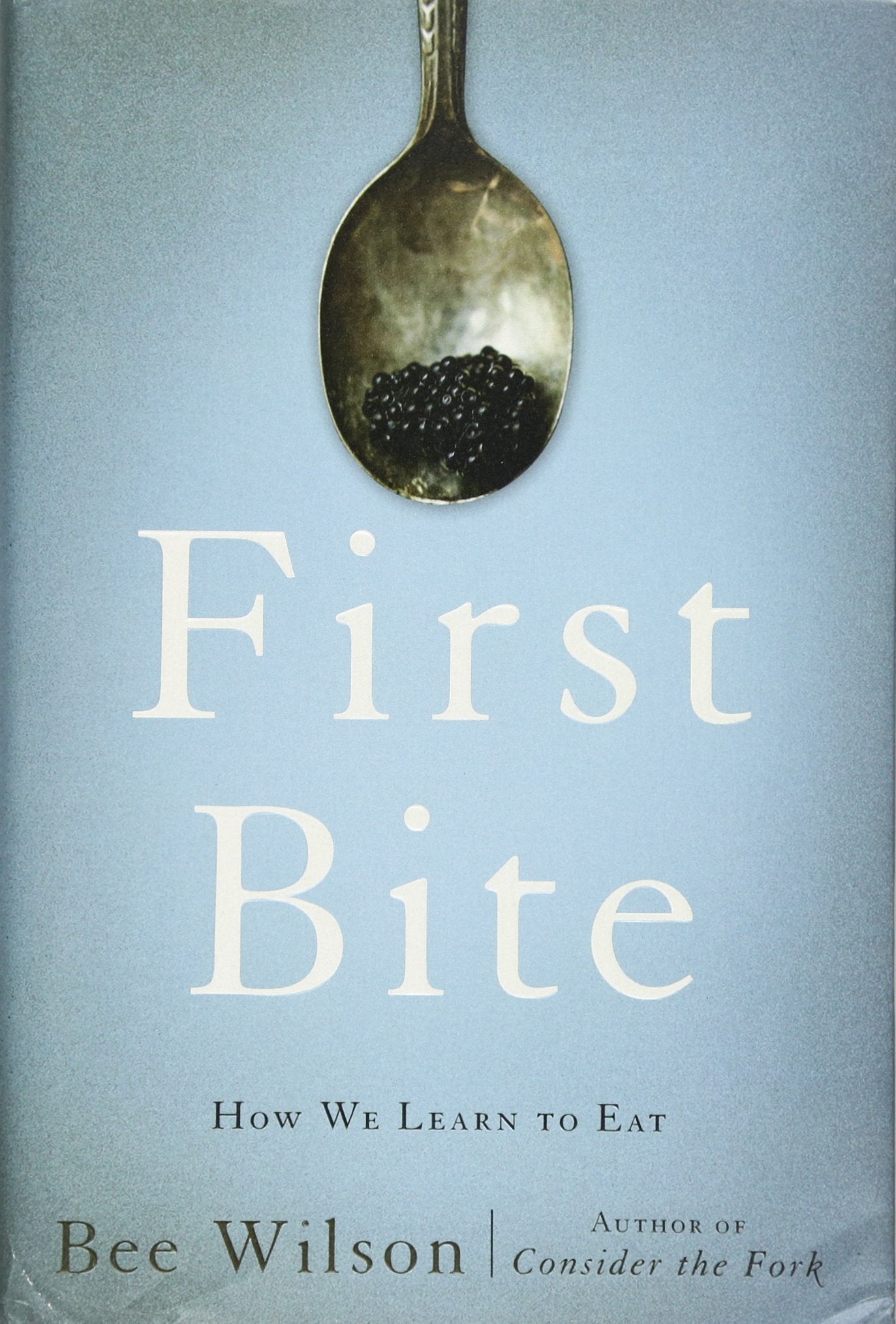 First Bite: How We Learn to Eat book cover