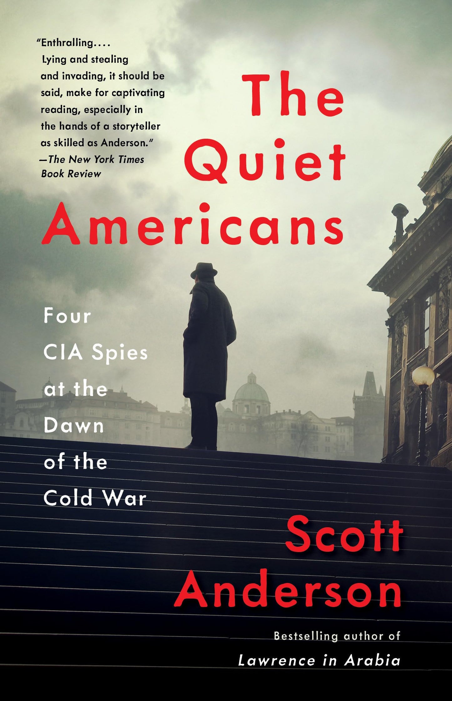Quiet Americans: Four CIA Spies at the Dawn of the Cold War book cover