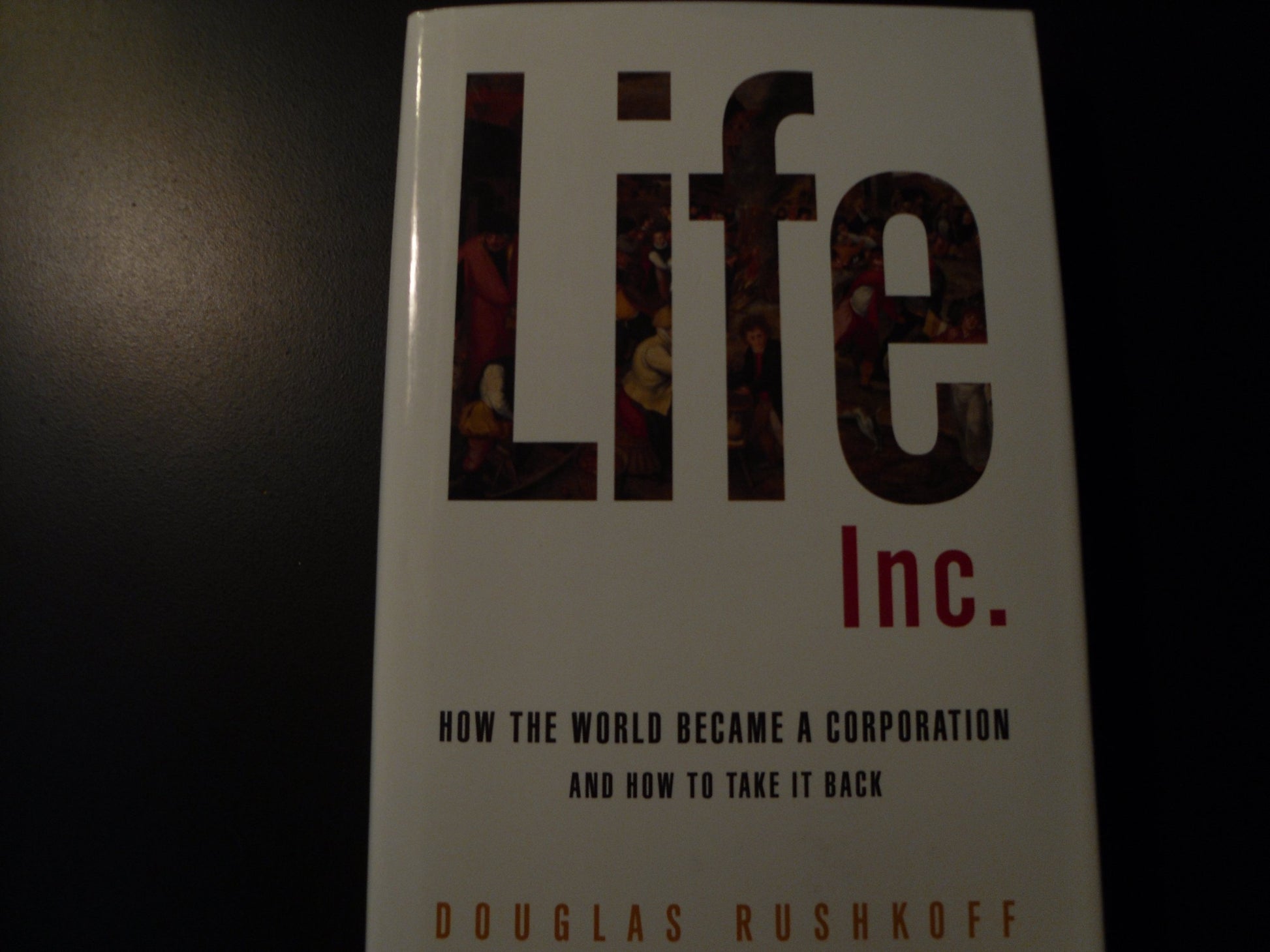 Life Inc.: How the World Became a Corporation and How to Take It Back book cover