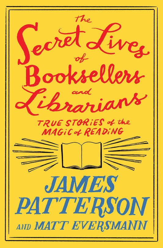 Secret Lives of Booksellers and Librarians: Their Stories Are Better Than the Bestsellers