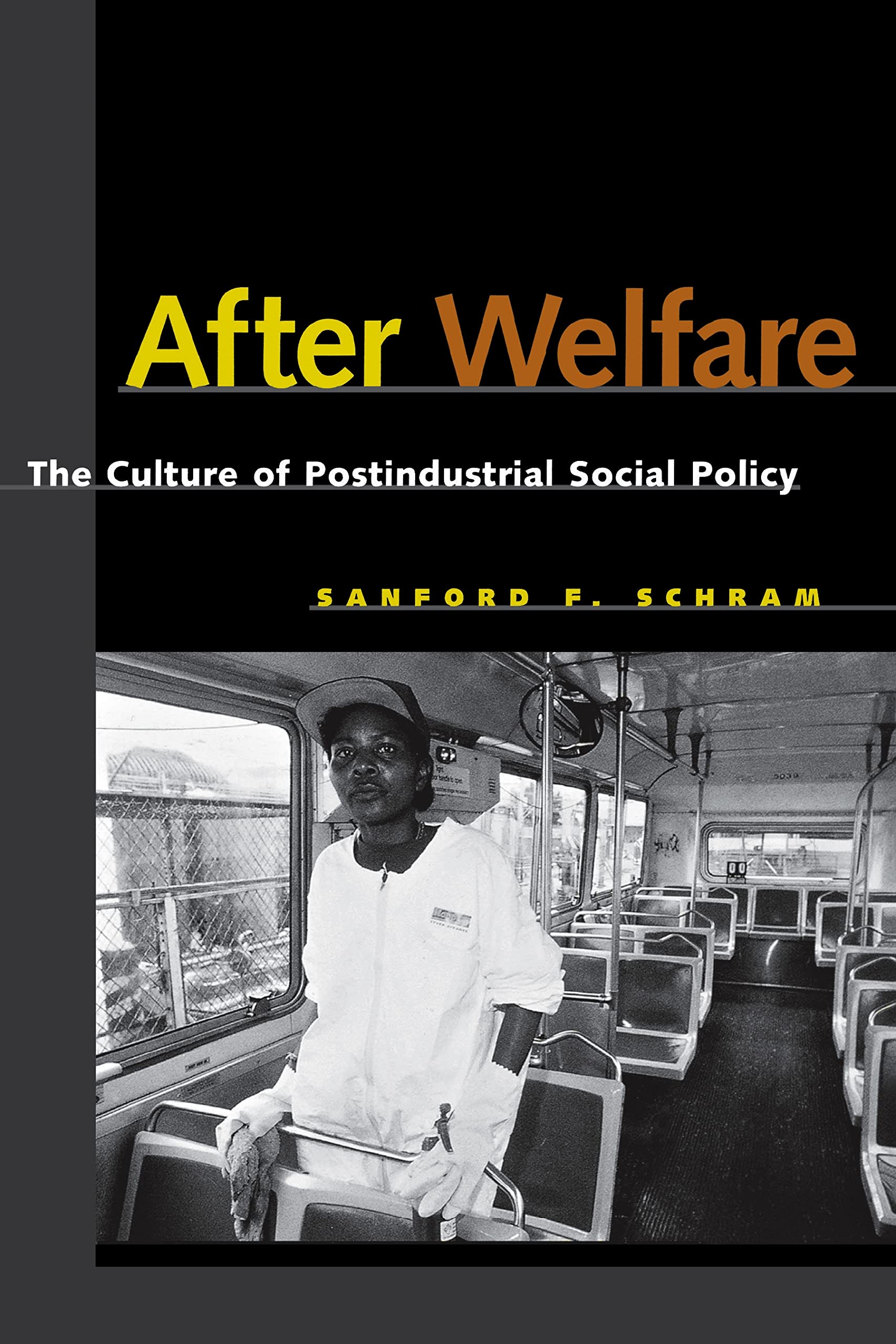 After Welfare: The Culture of Postindustrial Social Policy book cover