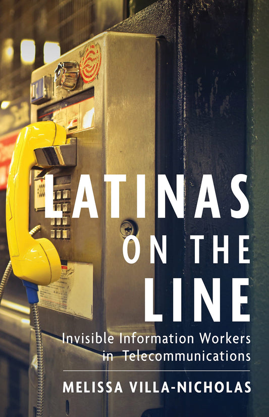 Latinas on the Line: Invisible Information Workers in Telecommunications book cover