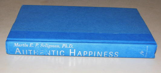 Authentic Happiness: Using the New Positive Psychology to Realize Your Potential for Lasting Fulfillment book cover