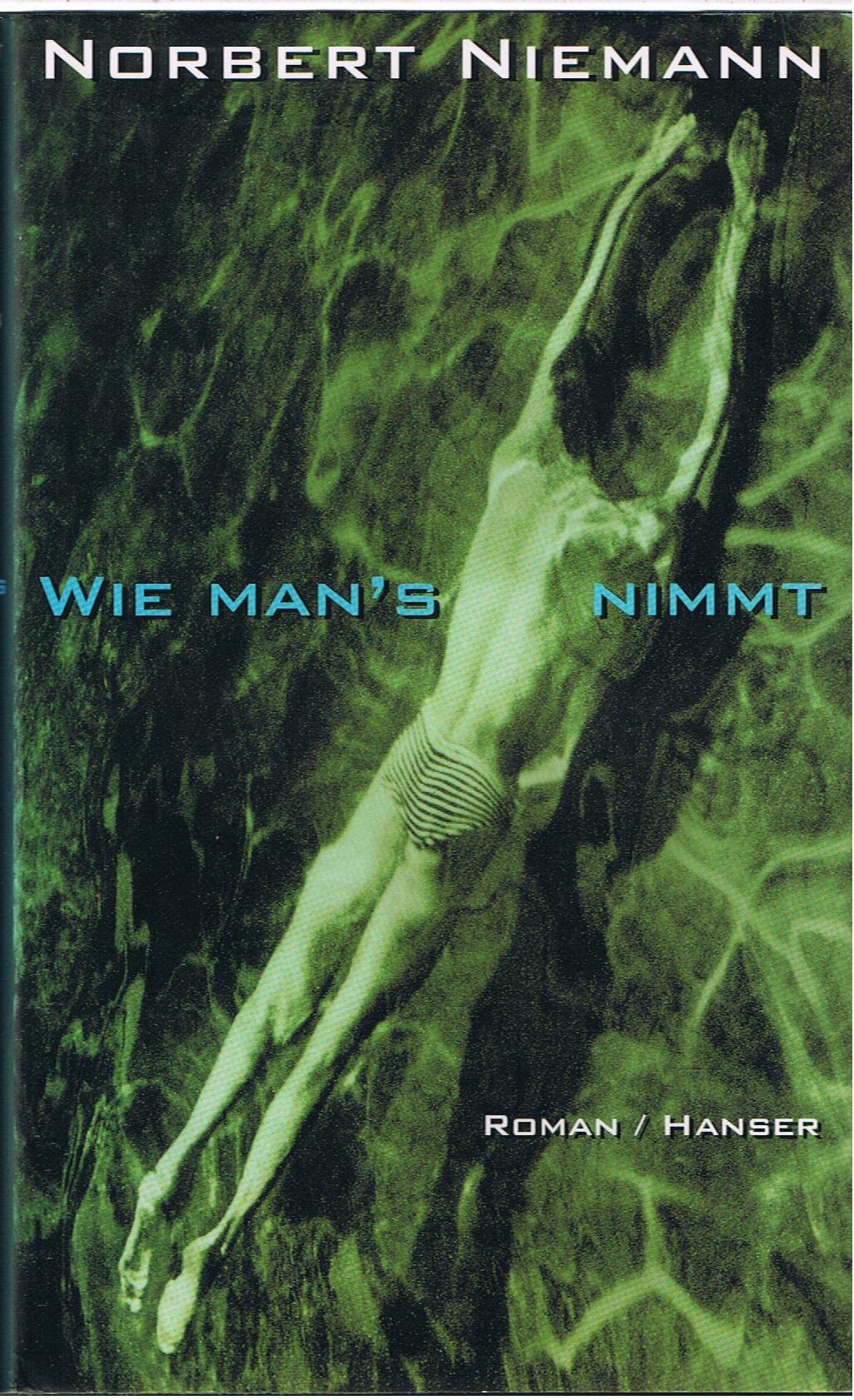 Wie Man's Nimmt: Roman book cover
