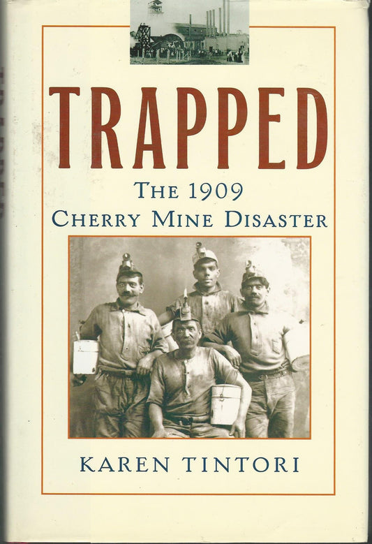 Trapped: The 1909 Cherry Mine Disaster