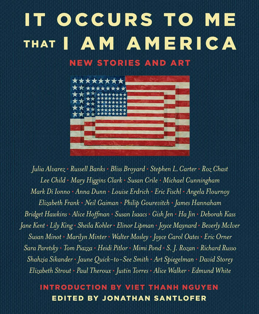 It Occurs to Me That I Am America: New Stories and Art book cover