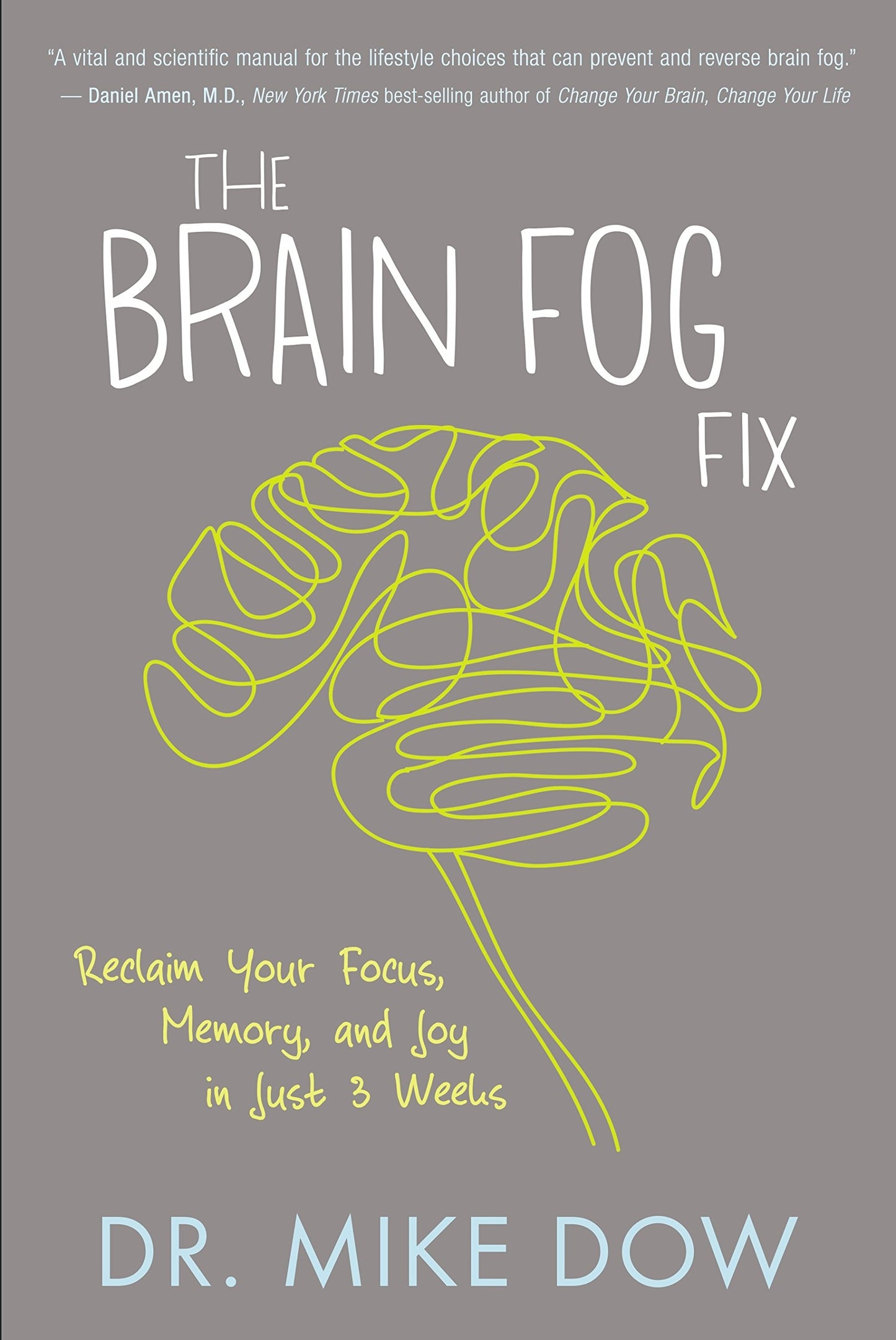 Brain Fog Fix: Reclaim Your Focus, Memory, and Joy in Just 3 Weeks book cover