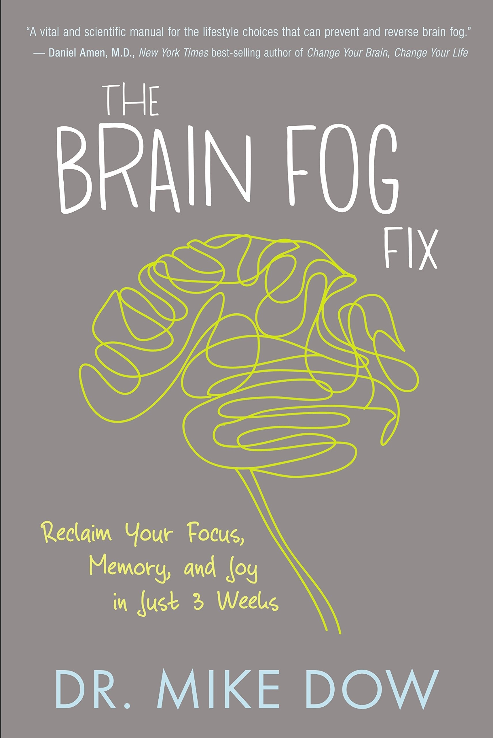 Brain Fog Fix: Reclaim Your Focus, Memory, and Joy in Just 3 Weeks book cover