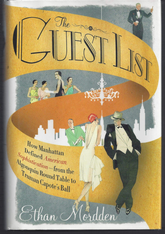 Guest List: How Manhattan Defined American Sophistication-- From the Algonquin Round Table to Truman Capote's Ball book cover