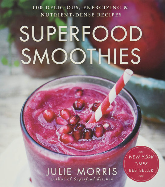 Superfood Smoothies: 100 Delicious, Energizing & Nutrient-Dense Recipes Volume 2 book cover