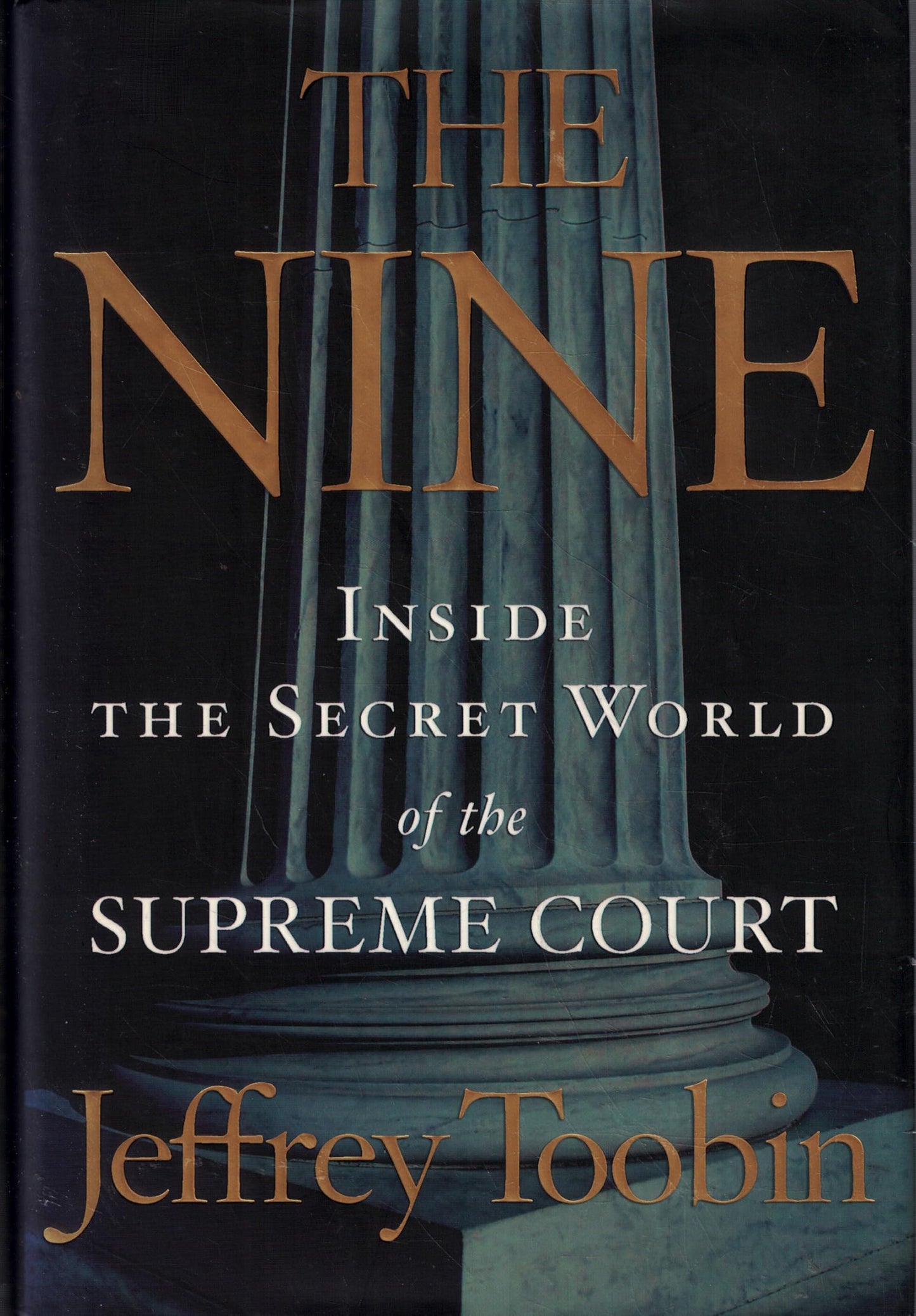 Nine: Inside the Secret World of the Supreme Court book cover