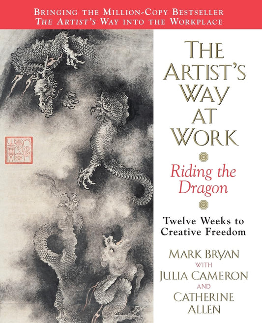 Artist's Way at Work: Riding the Dragon