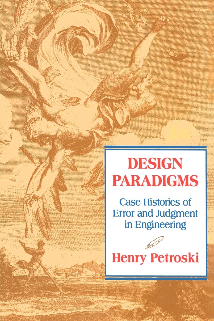 Design Paradigms: Case Histories of Error and Judgment in Engineering book cover