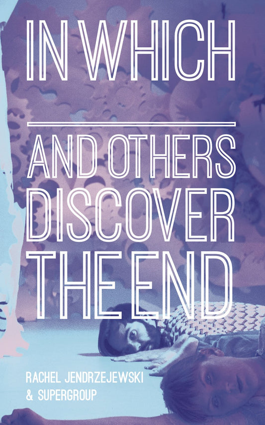 In Which _______ and Others Discover the End book cover