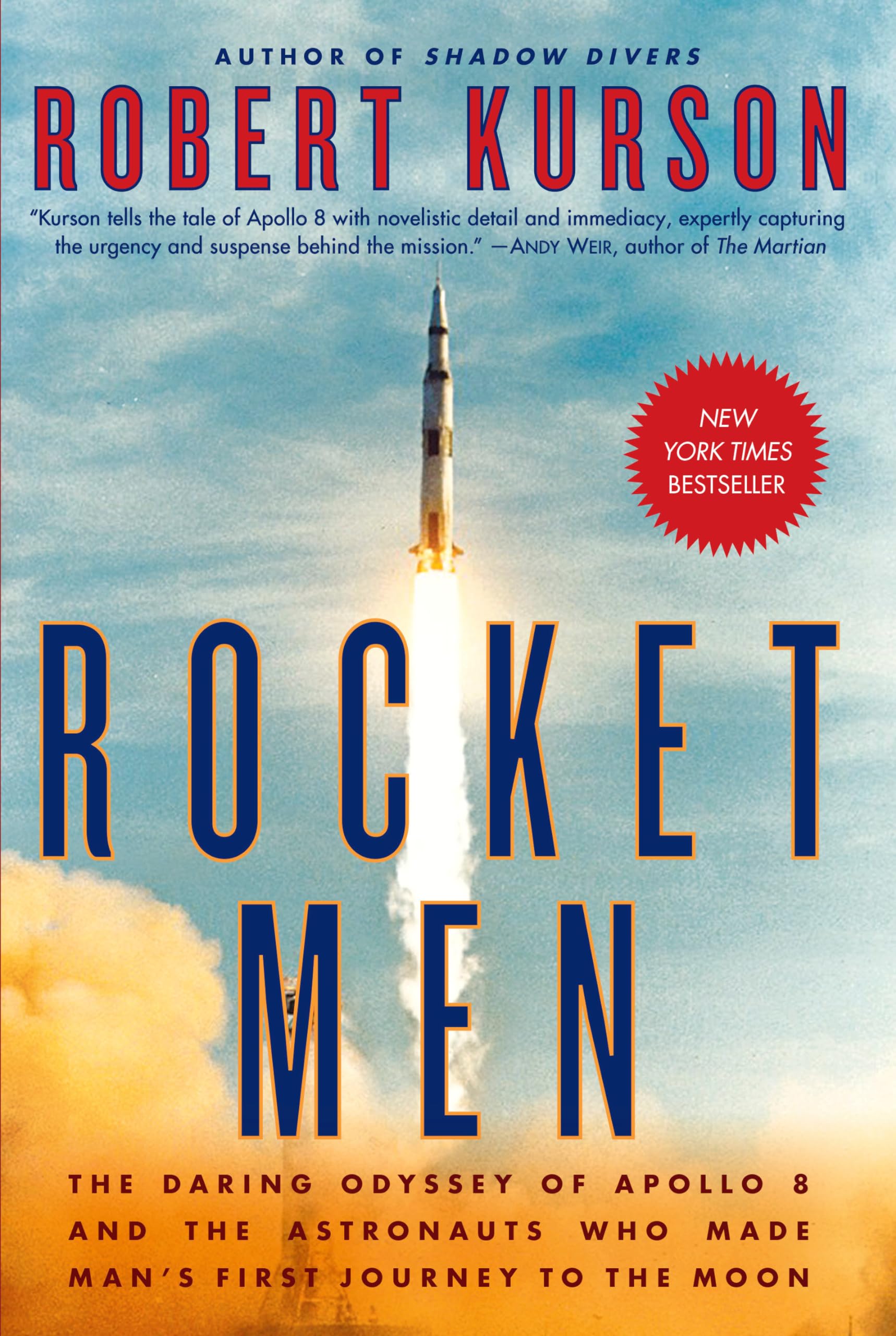 Rocket Men: The Daring Odyssey of Apollo 8 and the Astronauts Who Made Man's First Journey to the Moon book cover