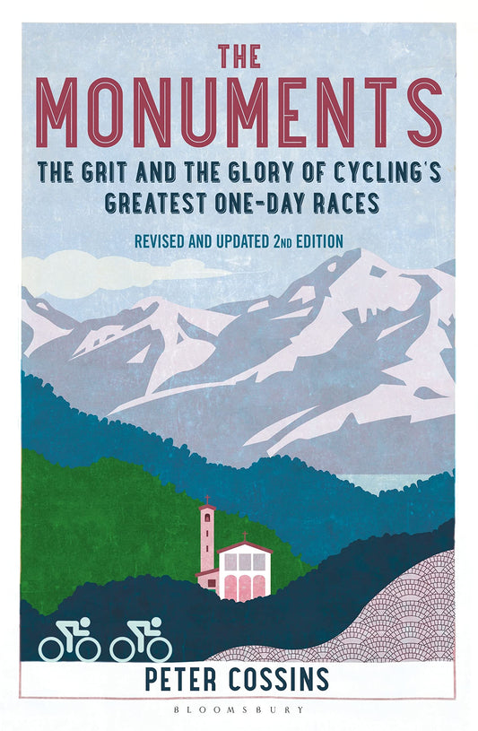 Monuments: The Grit and the Glory of Cycling's Greatest One-Day Races