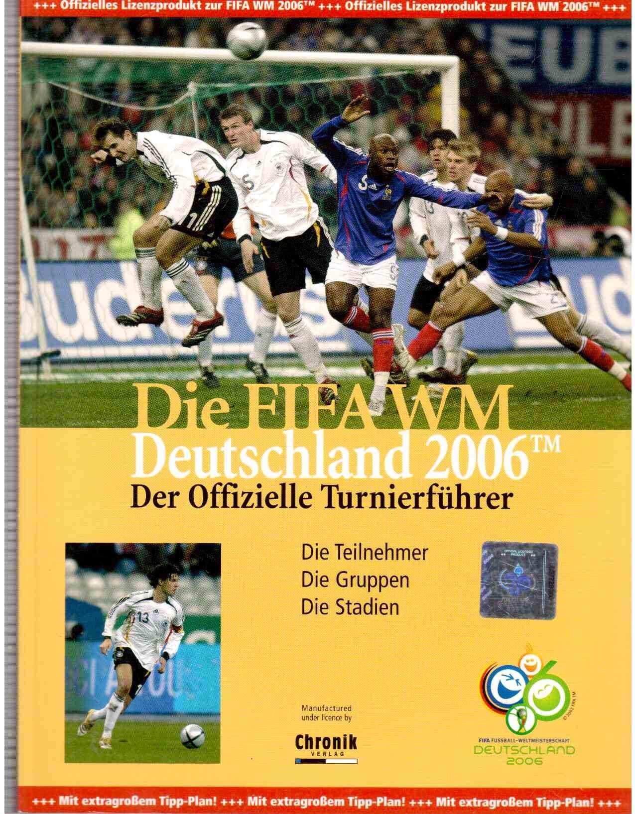 Die FIFA WM Deutschland 2006. Der offizielle Turnierführer. Die Teilnehmer. Die Gruppen. Die Stadien book cover