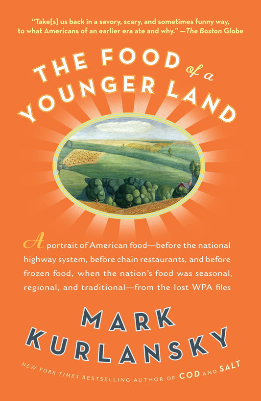 Food of a Younger Land: A Portrait of American Food from the Lost Wpa Files
