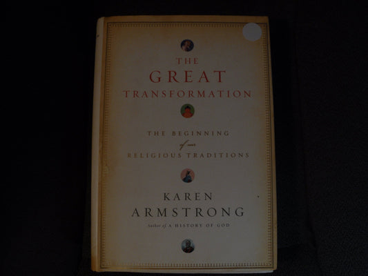 Great Transformation: The Beginning of Our Religious Traditions