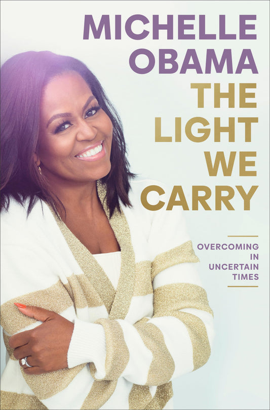 Light We Carry: Overcoming in Uncertain Times book cover