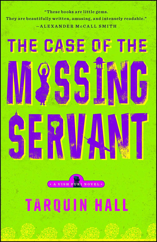 Case of the Missing Servant: From the Files of Vish Puri, Most Private Investigator