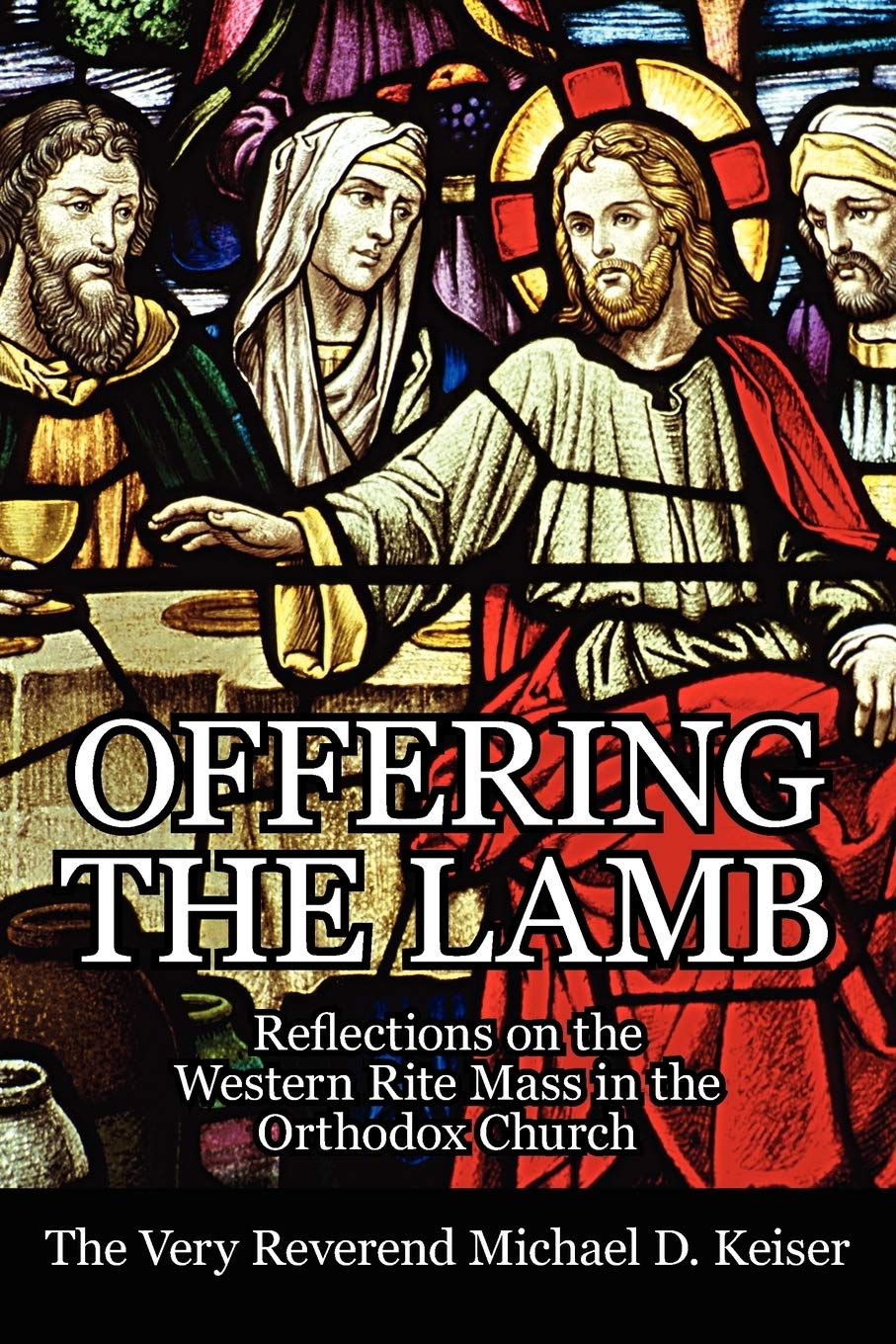 Offering the Lamb: Reflections on the Western Rite Mass in the Orthodox Church book cover
