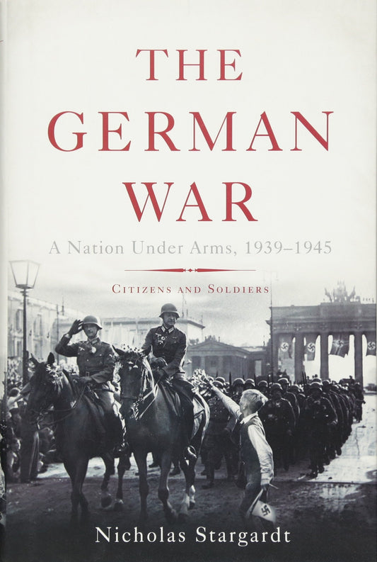 German War: A Nation Under Arms, 1939-1945 book cover
