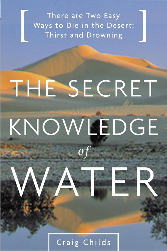 Secret Knowledge of Water: Discovering the Essence of the American Desert