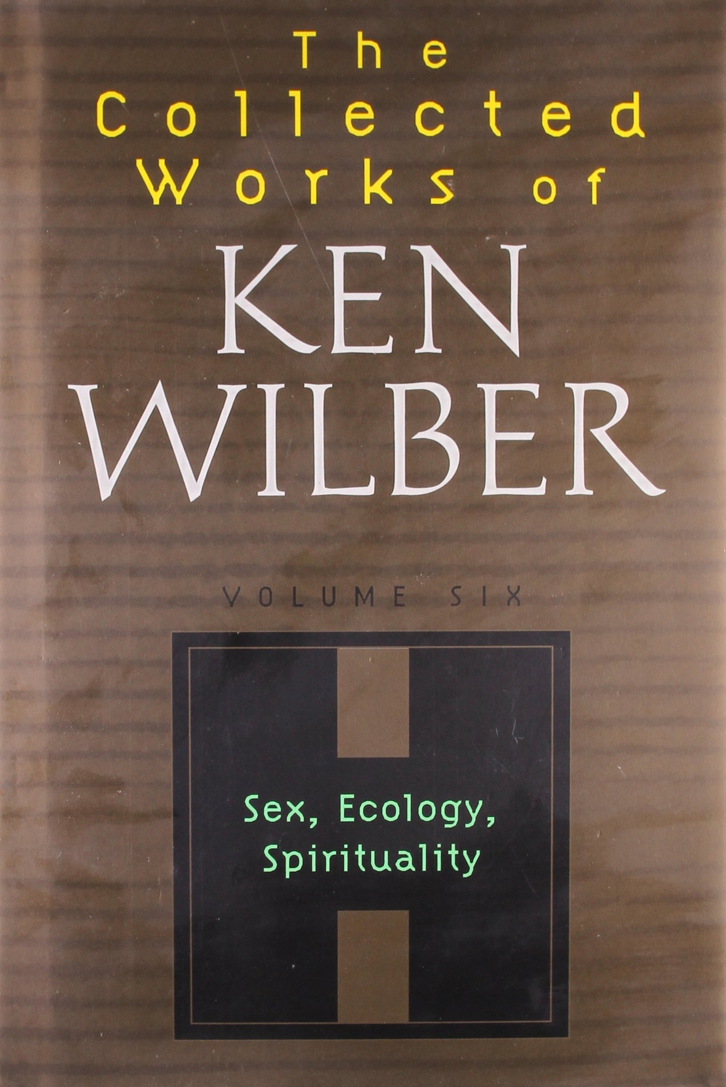 Collected Works of Ken Wilber, Volume 6 (Rev)