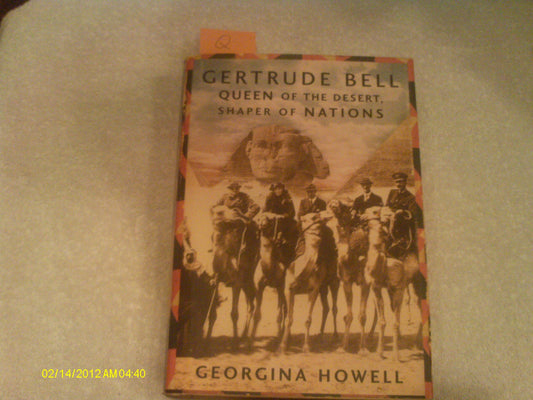 Gertrude Bell: Queen of the Desert, Shaper of Nations