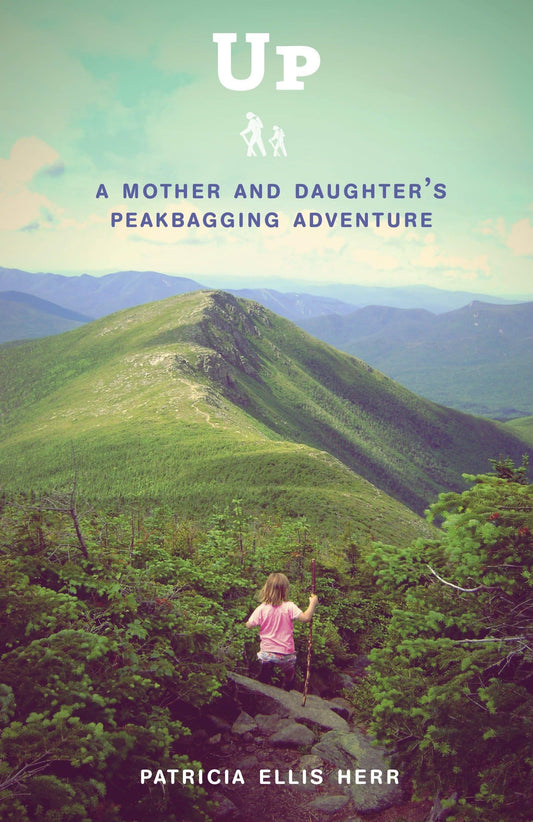 Up: A Mother and Daughter's Peakbagging Adventure book cover