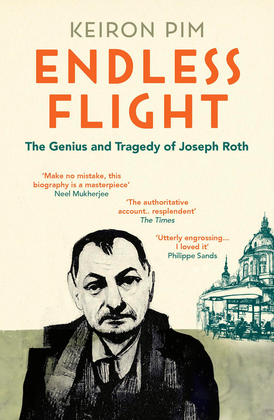 Endless Flight: The Life of Joseph Roth