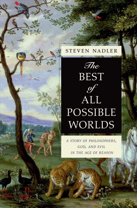 Best of All Possible Worlds: A Story of Philosophers, God, and Evil in the Age of Reason book cover