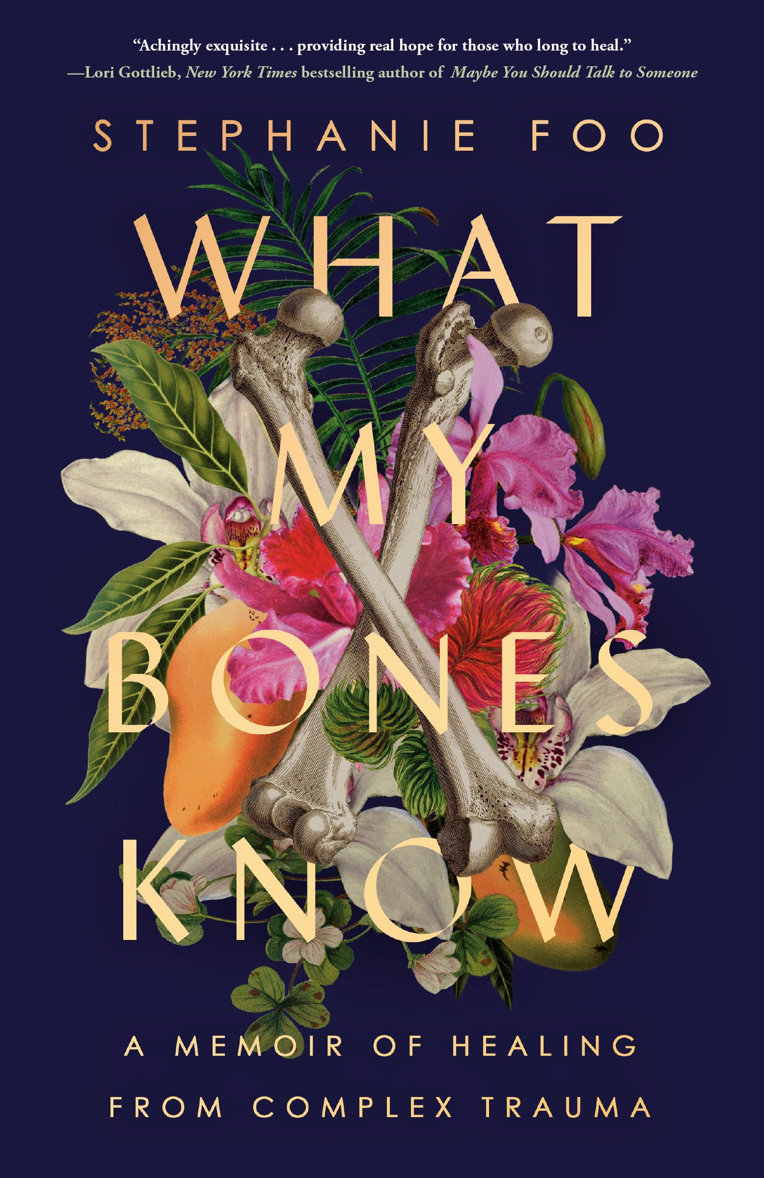 What My Bones Know: A Memoir of Healing from Complex Trauma book cover