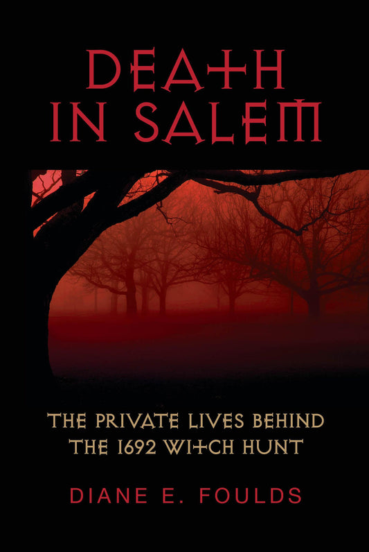 Death in Salem: The Private Lives Behind the 1692 Witch Hunt book cover