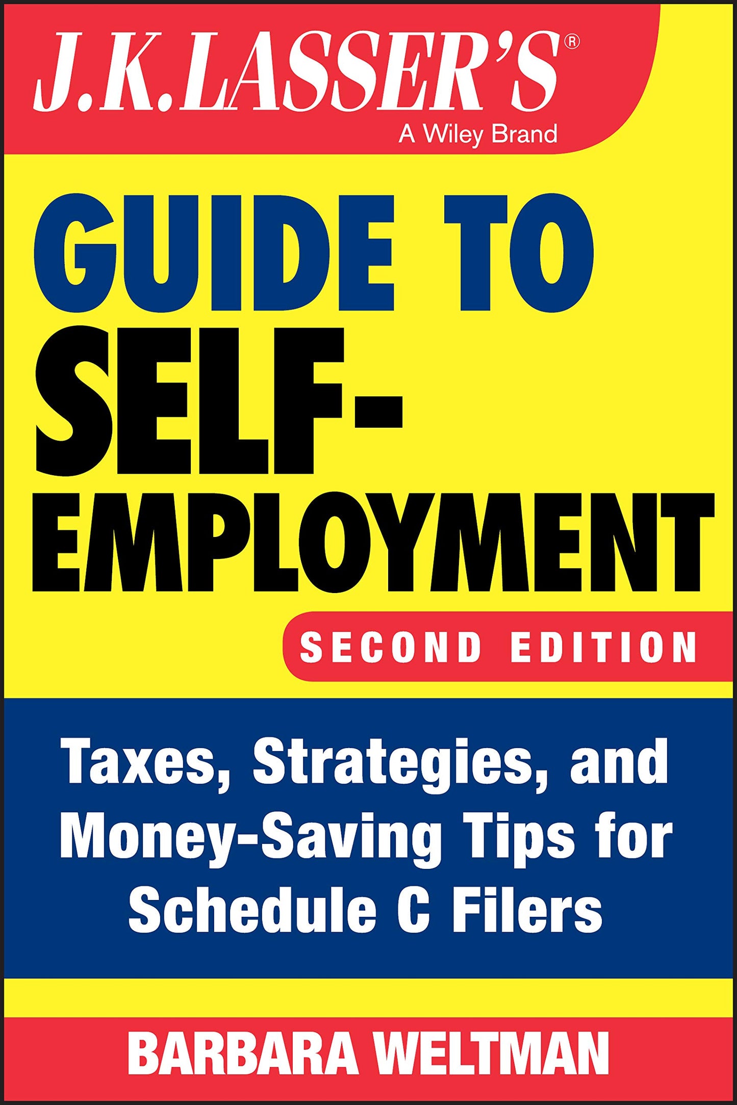 J.K. Lasser's Guide to Self-Employment: Taxes, Strategies, and Money-Saving Tips for Schedule C Filers book cover