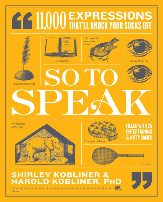 So to Speak: 11,000 Expressions That'll Knock Your Socks Off book cover