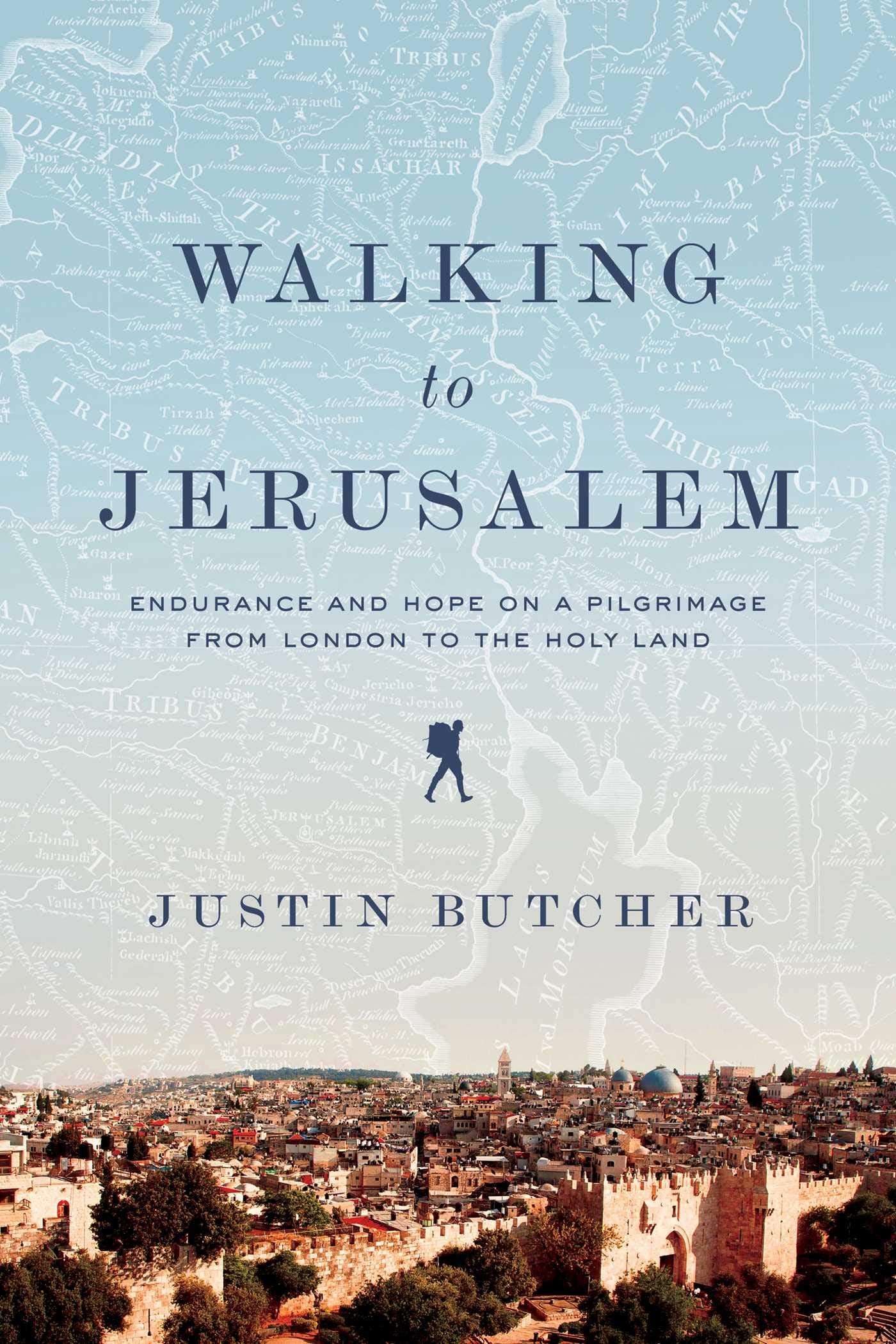 Walking to Jerusalem: Endurance and Hope on a Pilgrimage from London to the Holy Land book cover