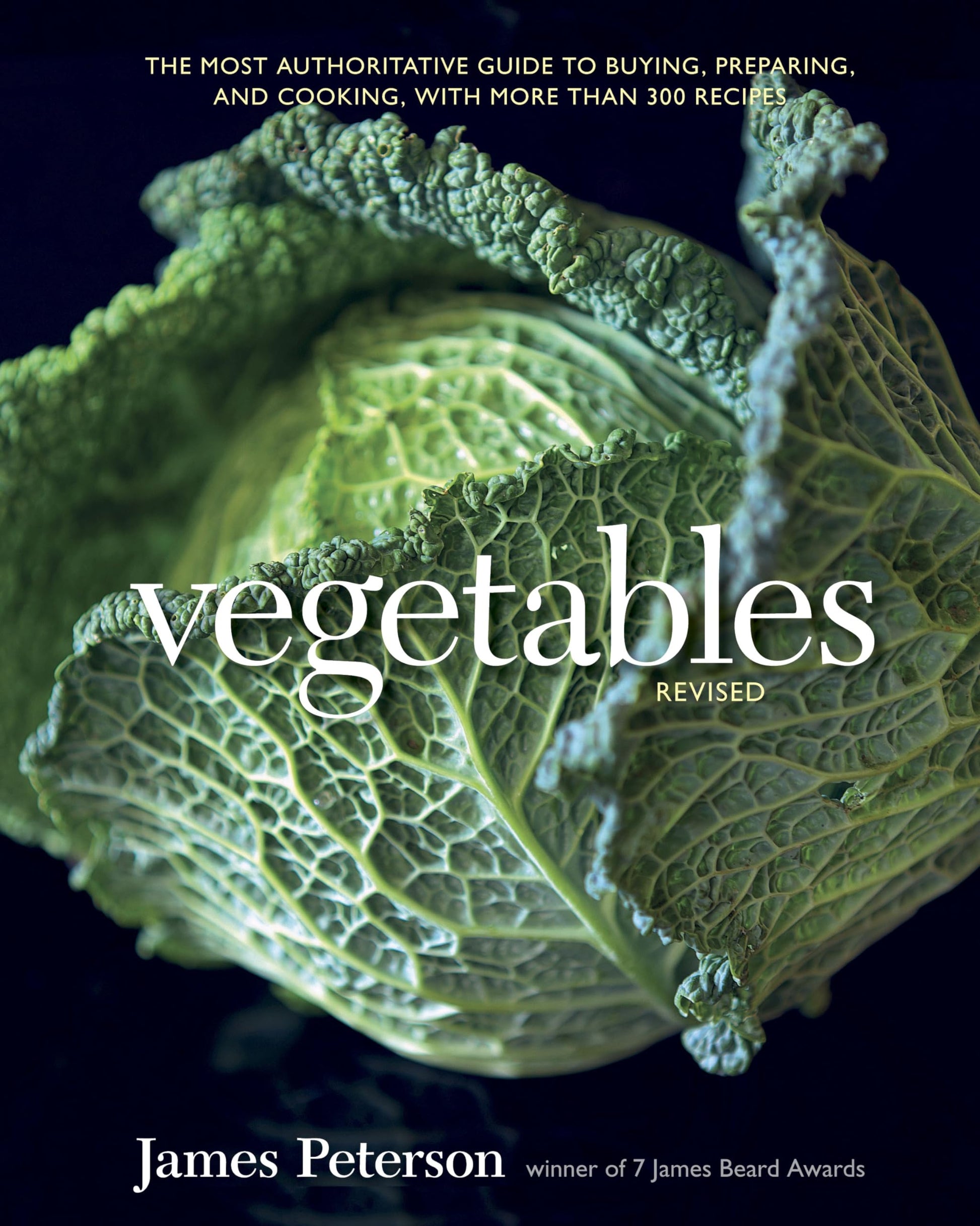 Vegetables: The Most Authoritative Guide to Buying, Preparing, and Cooking, with More Than 300 Recipes (Revised) book cover