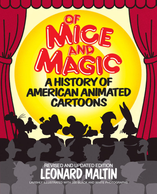 Of Mice and Magic: A History of American Animated Cartoons (Revised)