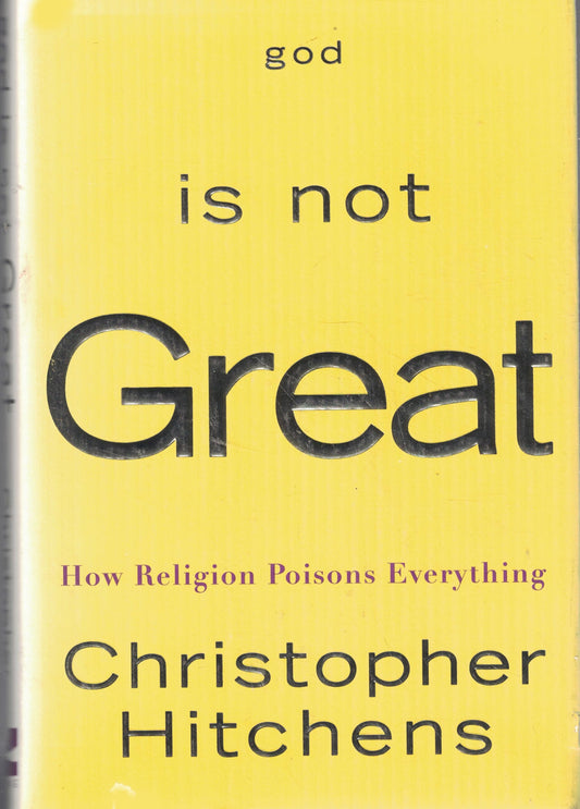 God Is Not Great: How Religion Poisons Everything